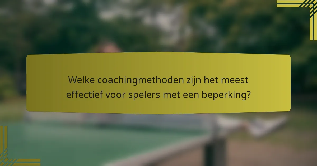 Welke coachingmethoden zijn het meest effectief voor spelers met een beperking?